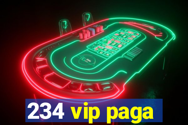 234 vip paga